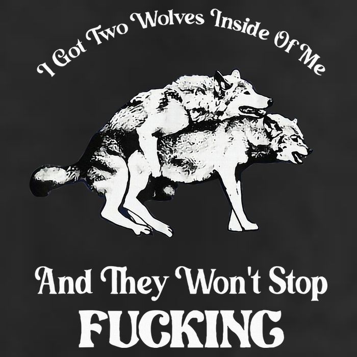I Got Two Wolves Inside Of Me And They Wont Stop Fuckin 25L Jumbo Tote
