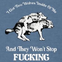 I Got Two Wolves Inside Of Me And They Wont Stop Fuckin Garment-Dyed Sweatshirt