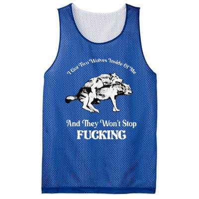 I Got Two Wolves Inside Of Me And They Wont Stop Fuckin Mesh Reversible Basketball Jersey Tank