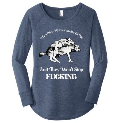 I Got Two Wolves Inside Of Me And They Wont Stop Fuckin Women's Perfect Tri Tunic Long Sleeve Shirt