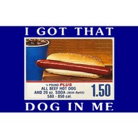 I Got That Dog In Me Funny Hot Dogs Combo  Bumper Sticker