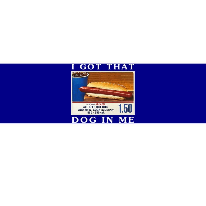 I Got That Dog In Me Funny Hot Dogs Combo  Bumper Sticker