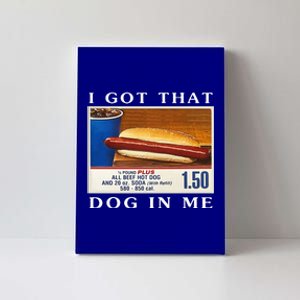 I Got That Dog In Me Funny Hot Dogs Combo  Canvas