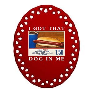 I Got That Dog In Me Funny Hot Dogs Combo  Ceramic Oval Ornament