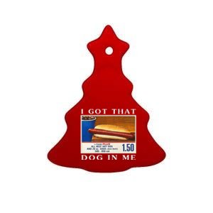 I Got That Dog In Me Funny Hot Dogs Combo  Ceramic Tree Ornament