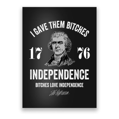 I Gave Them Bitches 1776 Independence Funny Bitches Love Independence Poster