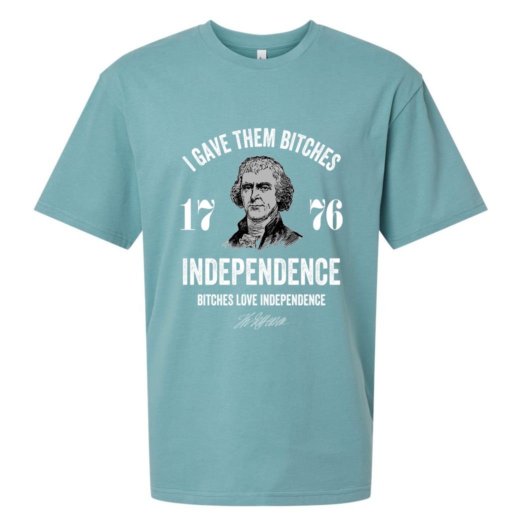 I Gave Them Bitches 1776 Independence Funny Bitches Love Independence Sueded Cloud Jersey T-Shirt