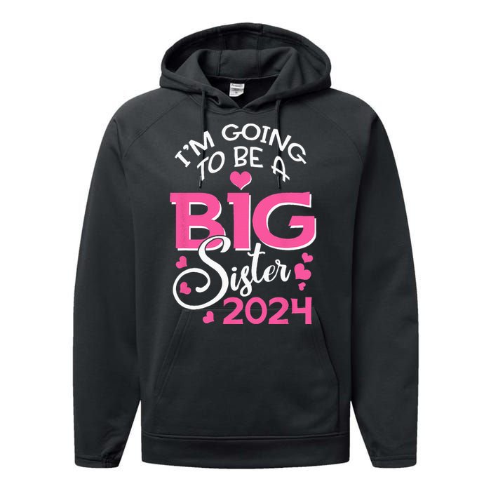 Im Going To Be A Big Sister 2024 Pregnancy Announcement Performance Fleece Hoodie