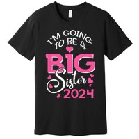 Im Going To Be A Big Sister 2024 Pregnancy Announcement Premium T-Shirt