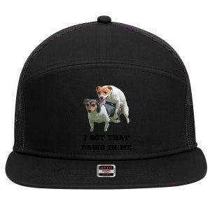 I Got That Dawg In Me Meme 7 Panel Mesh Trucker Snapback Hat