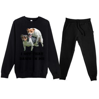 I Got That Dawg In Me Meme Premium Crewneck Sweatsuit Set