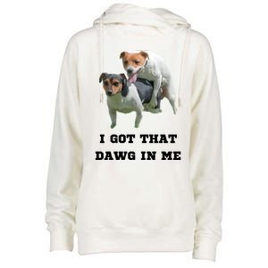 I Got That Dawg In Me Meme Womens Funnel Neck Pullover Hood