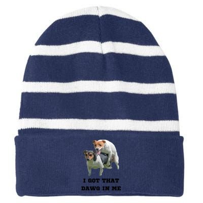 I Got That Dawg In Me Meme Striped Beanie with Solid Band