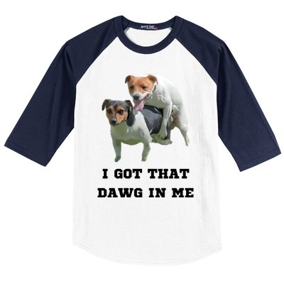 I Got That Dawg In Me Meme Baseball Sleeve Shirt