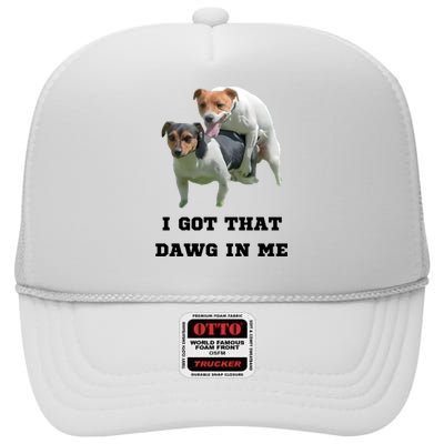 I Got That Dawg In Me Meme High Crown Mesh Back Trucker Hat