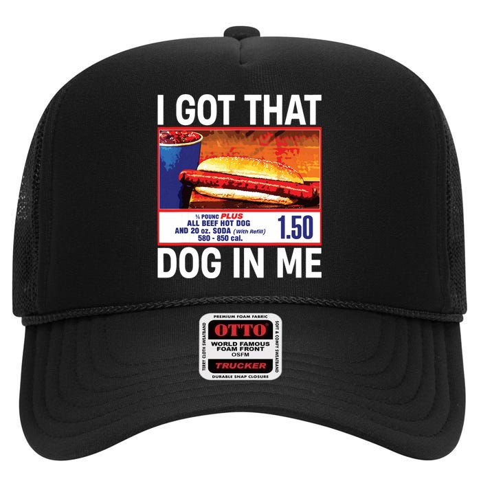 I Got That Dog In Me Funny Hotdogs High Crown Mesh Back Trucker Hat