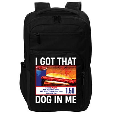 I Got That Dog In Me Funny Hotdogs Impact Tech Backpack