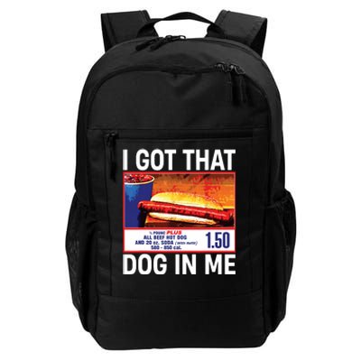 I Got That Dog In Me Funny Hotdogs Daily Commute Backpack