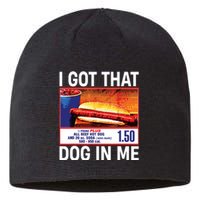 I Got That Dog In Me Funny Hotdogs Sustainable Beanie