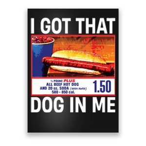 I Got That Dog In Me Funny Hotdogs Poster