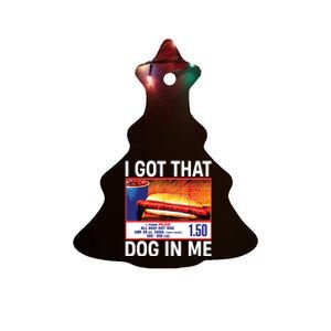 I Got That Dog In Me Funny Hotdogs Ceramic Tree Ornament