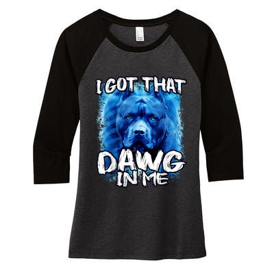 I Got That Dawg In Me Xray Pitbull Ironic Meme Viral Quote Women's Tri-Blend 3/4-Sleeve Raglan Shirt