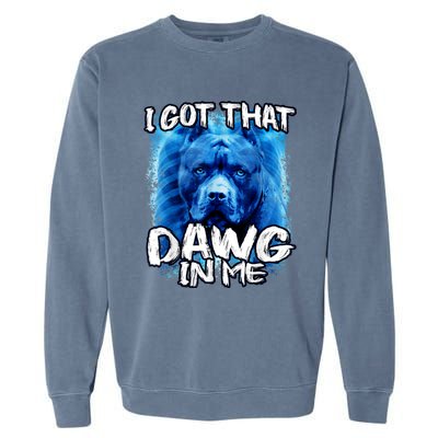 I Got That Dawg In Me Xray Pitbull Ironic Meme Viral Quote Garment-Dyed Sweatshirt