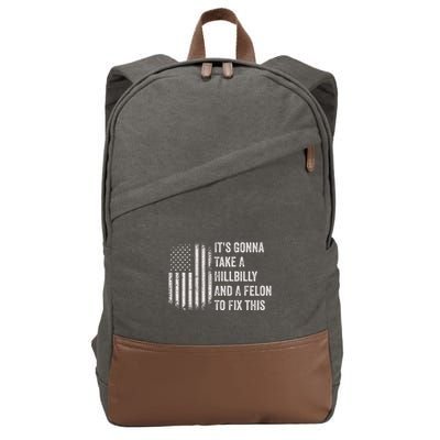 ItS Gonna Take A Hillbilly And A Felon To Fix This Cotton Canvas Backpack