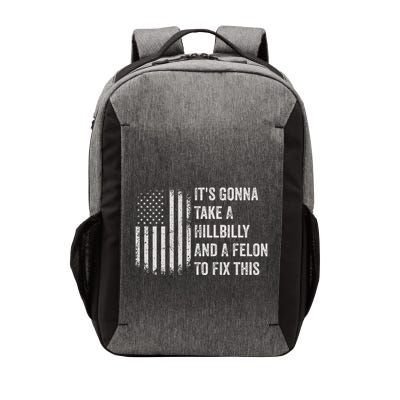 ItS Gonna Take A Hillbilly And A Felon To Fix This Vector Backpack