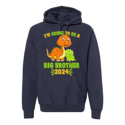 IM Going To Be A Big Brother 2024 Cute Dinosaurs Premium Hoodie