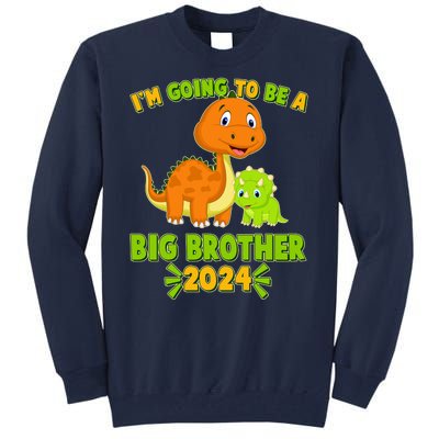 IM Going To Be A Big Brother 2024 Cute Dinosaurs Tall Sweatshirt