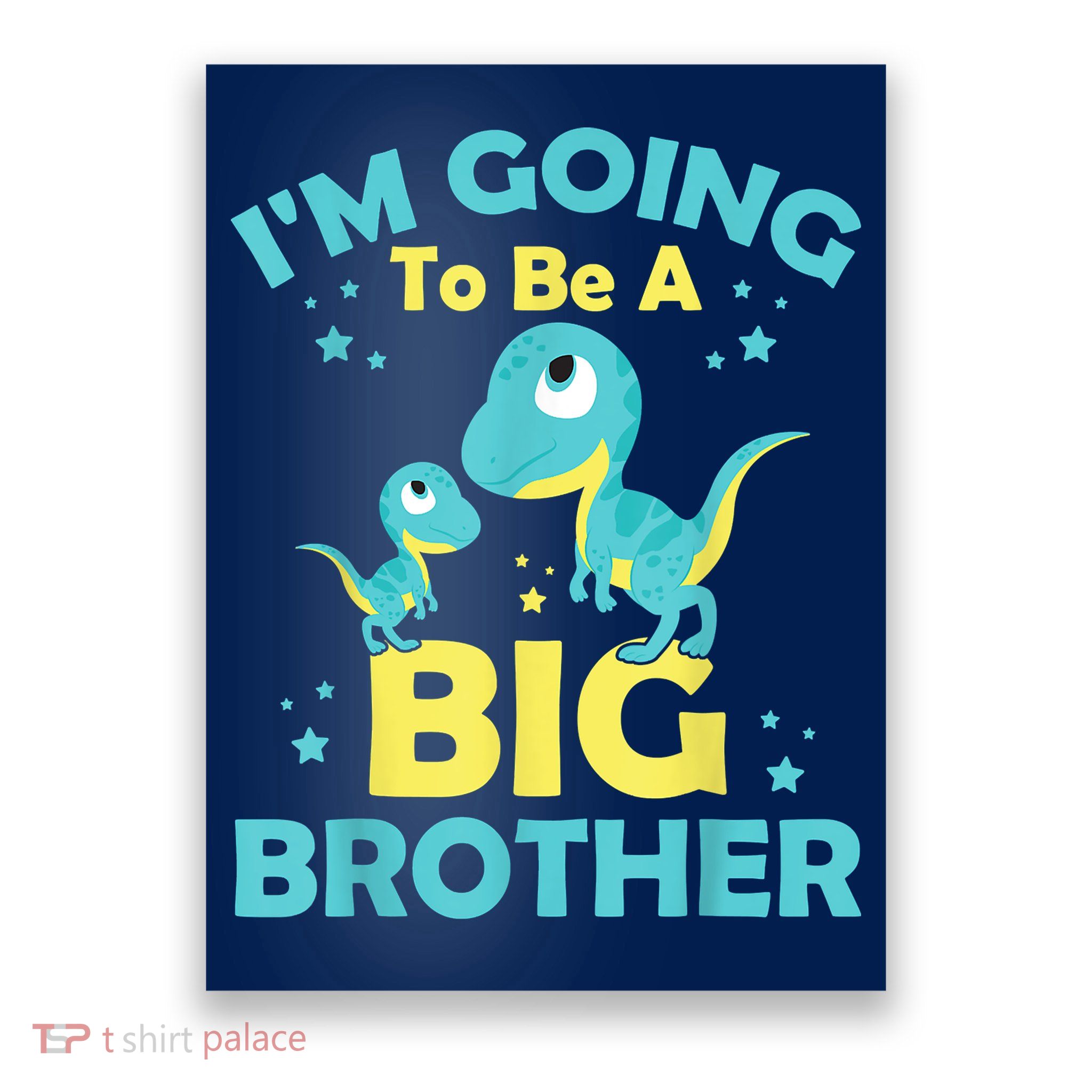 I'm Going To Be A Big Brother Family Dinosaur Cute Funny Poster