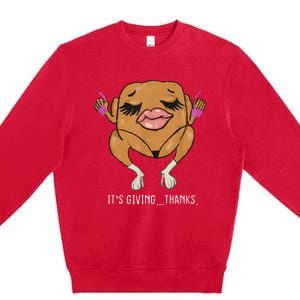 It’S Giving Thanks Turkey Funny Thanksgiving Meme Premium Crewneck Sweatshirt