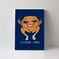 It’S Giving Thanks Turkey Funny Thanksgiving Meme Canvas