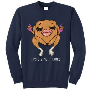 It’S Giving Thanks Turkey Funny Thanksgiving Meme Tall Sweatshirt