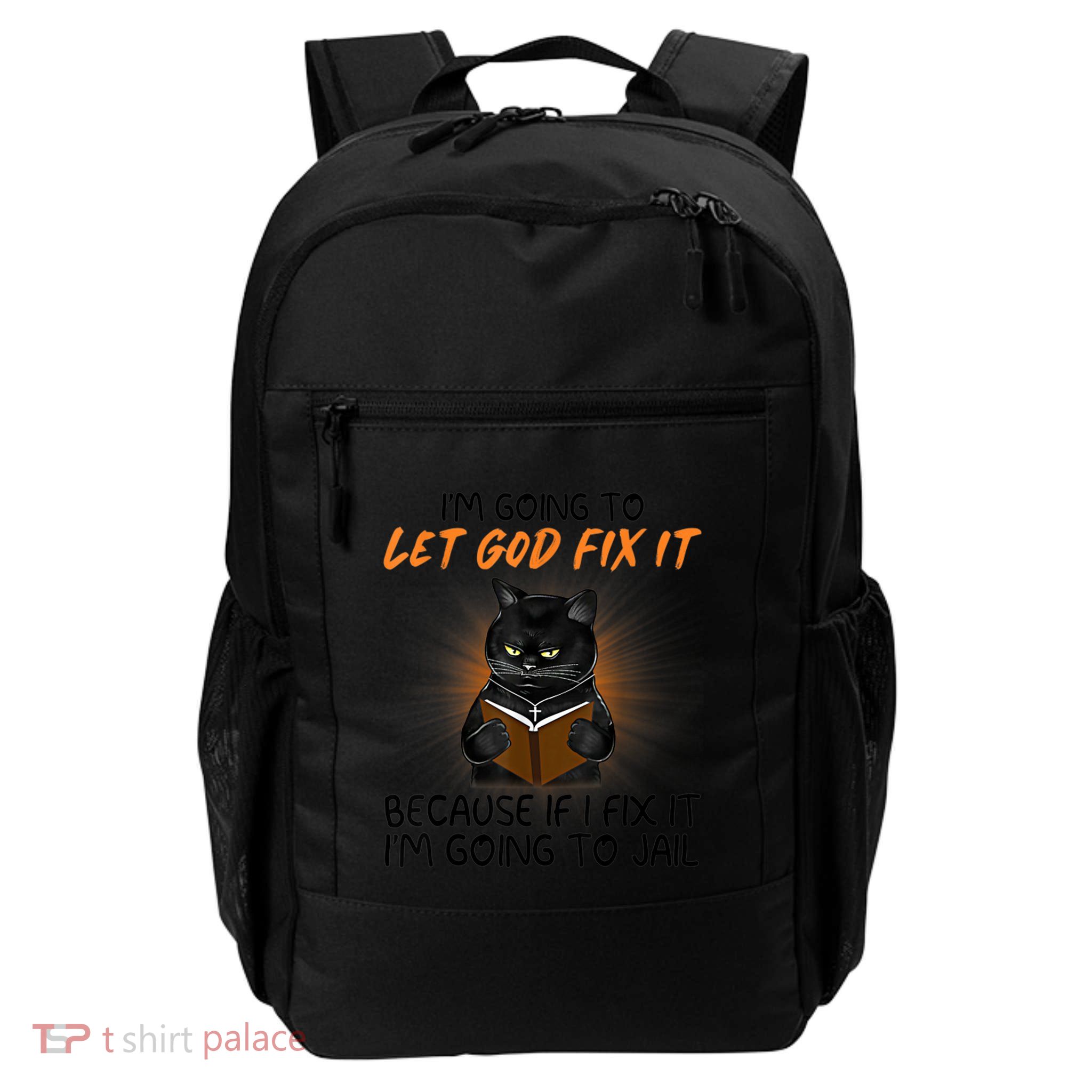 I'm Going To Let God Fix It Funny Cat Backpack