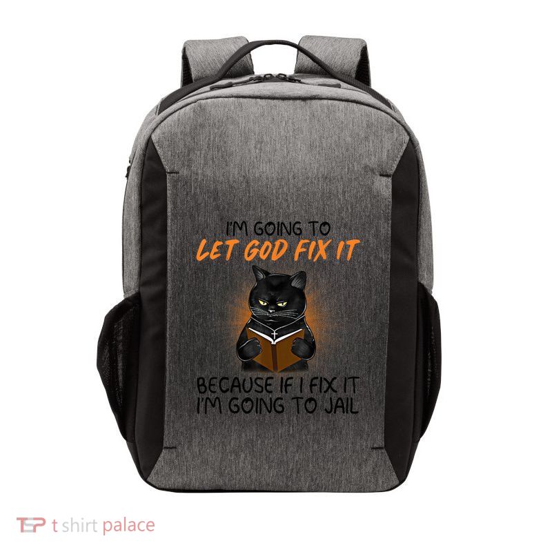 I'm Going To Let God Fix It Funny Cat Vector Backpack