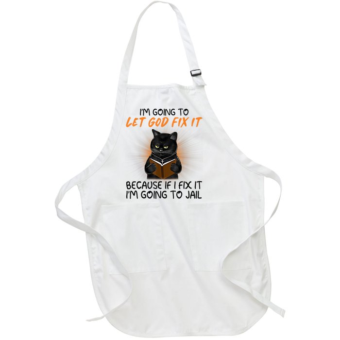 I'm Going To Let God Fix It Funny Cat Full-Length Apron With Pockets