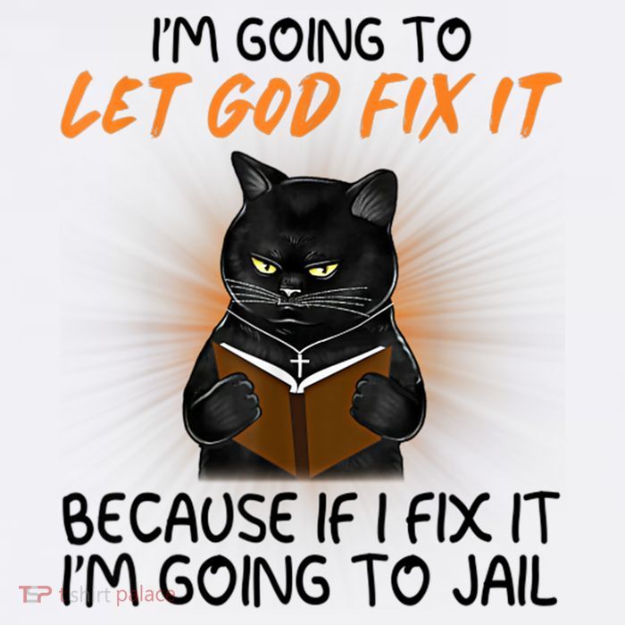 I'm Going To Let God Fix It Funny Cat Sustainable Bucket Hat