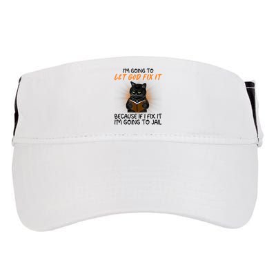 I'm Going To Let God Fix It Funny Cat Adult Drive Performance Visor