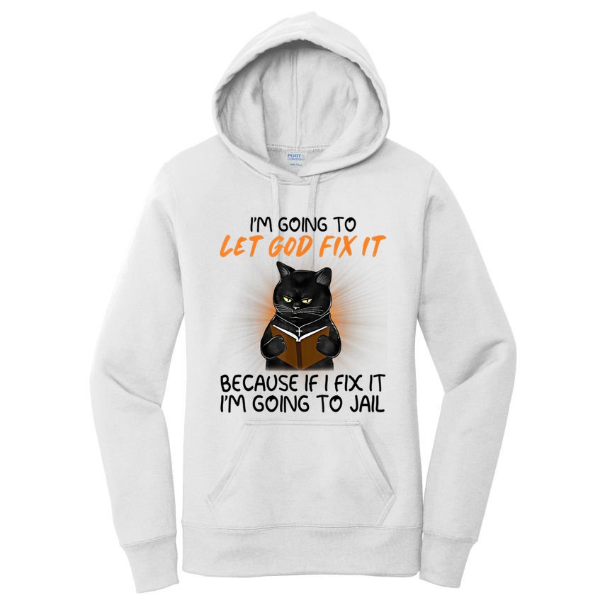 I'm Going To Let God Fix It Funny Cat Women's Pullover Hoodie