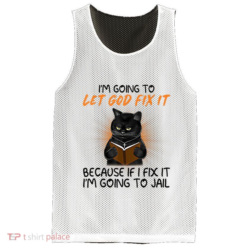 I'm Going To Let God Fix It Funny Cat Mesh Reversible Basketball Jersey Tank