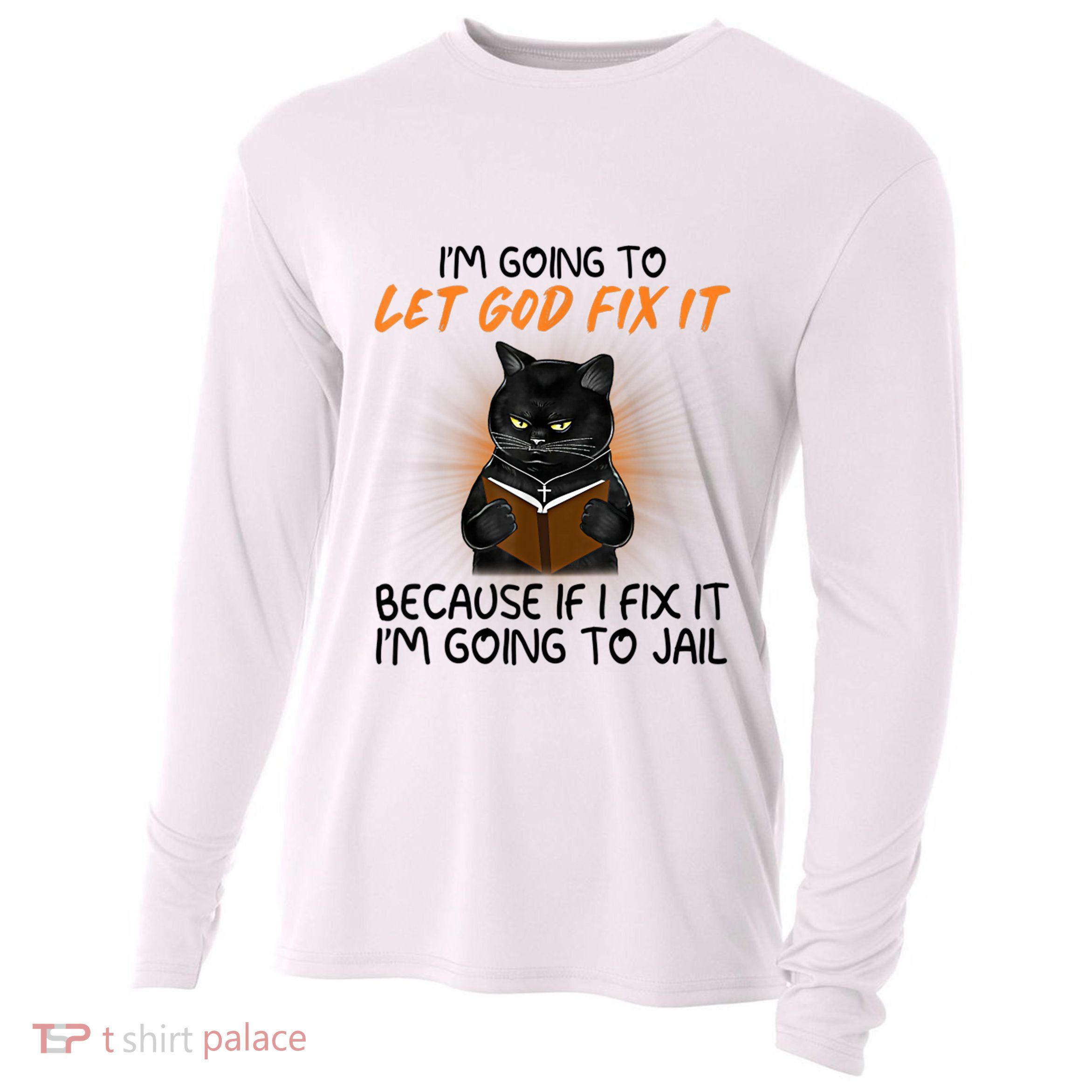 I'm Going To Let God Fix It Funny Cat Cooling Performance Long Sleeve Crew