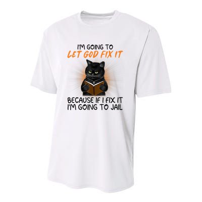 I'm Going To Let God Fix It Funny Cat Youth Performance Sprint T-Shirt