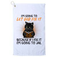 I'm Going To Let God Fix It Funny Cat Golf Towel