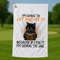 I'm Going To Let God Fix It Funny Cat Golf Towel