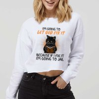 I'm Going To Let God Fix It Funny Cat Cropped Pullover Crew