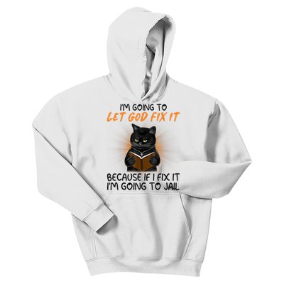 I'm Going To Let God Fix It Funny Cat Kids Hoodie