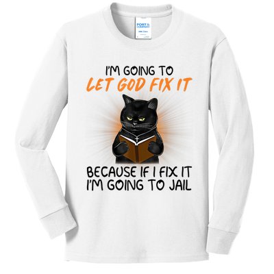 I'm Going To Let God Fix It Funny Cat Kids Long Sleeve Shirt