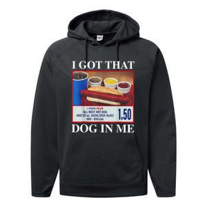 I Got That Dog In Me Funny Hotdog Meme Viral Quote Performance Fleece Hoodie